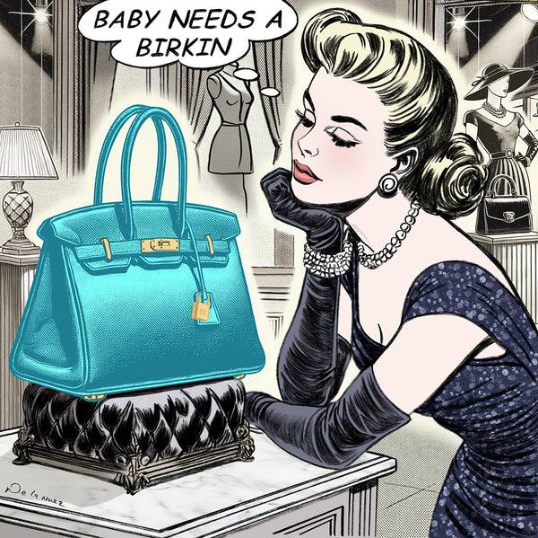 King of Pop Art Nelson De La Nuez One in Every Color Print Baby Needs a Birkin Bag Hermes Luxury Designer Shopping Handbag