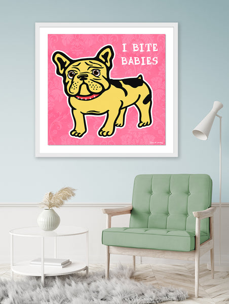 king of pop art nelson de la nuez i bite babies bulldog funny humor frenchie pet bully breed