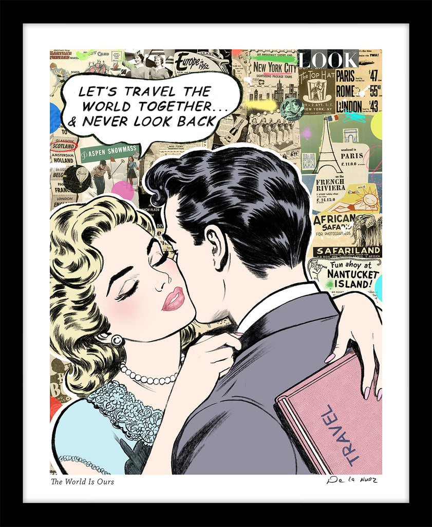 King of Pop Art Nelson De La Nuez Custom Framed or Unframed - The World is Ours Travel Vacation Love Romance Couple new york europe 