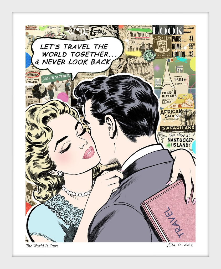 King of Pop Art Nelson De La Nuez Custom Framed or Unframed - The World is Ours Travel Vacation Love Romance Couple new york europe 