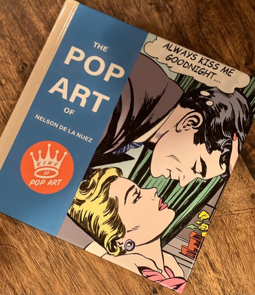 A SIGNED NEW book: The Pop Art of Nelson De La Nuez - Very Limited Qty - SOLD OUT